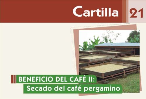 <p>Cartilla cafetera Cap. 21. Beneficio del café. 2. Secado del café pergamino.</p>
