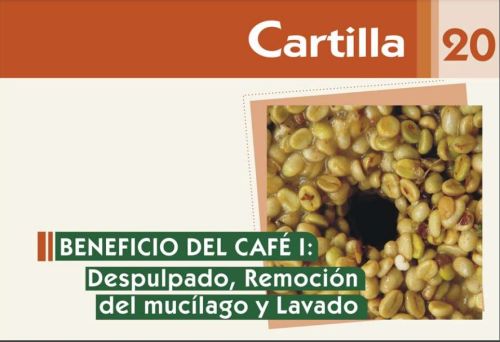 <p>Cartilla cafetera Cap. 20. Beneficio del café. 1. Despulpado, remoción del mucílago y lavado.</p>