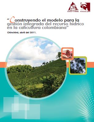 <p>Construyendo el modelo para la gestión integrada del recurso hídrico en la caficultura colombiana</p>